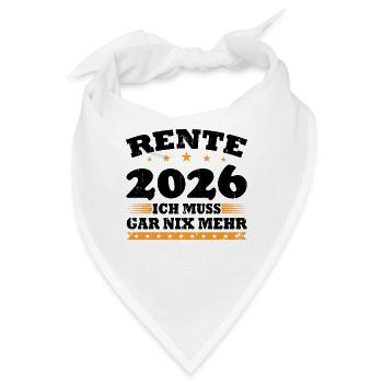 Rente 2026 Ich Muss Gar Nix Mehr - Bandana - Weiß - Vorne