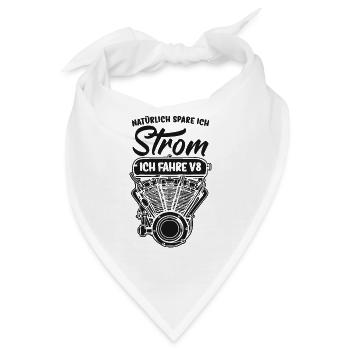 Natürlich spare ich Strom Ich fahre V8 - Bandana - Weiß - Vorne