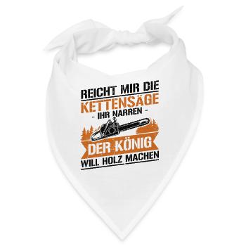 Reicht mir die kettensäge ihr narren der könig - Bandana - Weiß - Vorne
