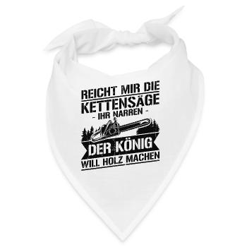 Reicht mir die kettensäge ihr narren der könig - Bandana - Weiß - Vorne