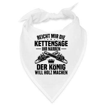 Reicht mir die kettensäge ihr narren der könig - Bandana - Weiß - Vorne