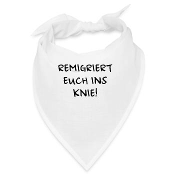 Remigriert euch ins Knie - Bandana - Weiß - Vorne