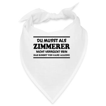 Zimmerer Spruch Zimmermann Witz Zimmerer Geschenk - Bandana - Weiß - Vorne