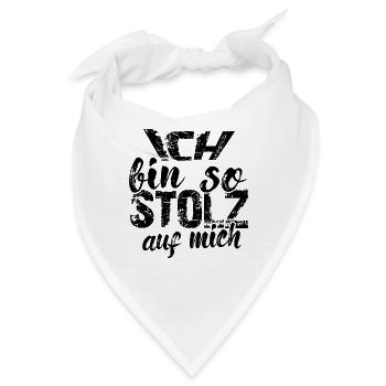 Ich bin so stolz auf mich Spruch selbstbewußt - Bandana - Weiß - Vorne