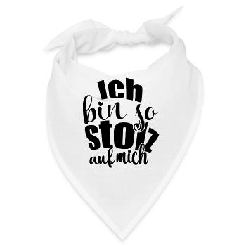 Ich bin so stolz auf mich Spruch selbstbewußt - Bandana - Weiß - Vorne