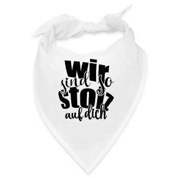 Wir sind so stolz auf dich Spruch Anerkennung - Bandana - Weiß - Vorne