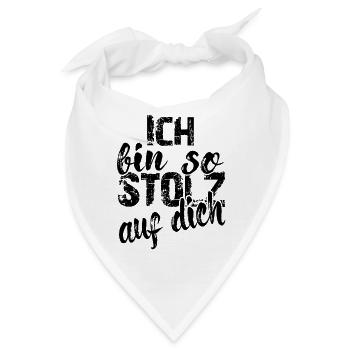 Ich bin so stolz auf dich Spruch Anerkennung - Bandana - Weiß - Vorne