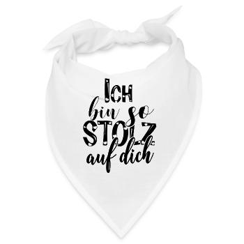 Ich bin so stolz auf dich Spruch Anerkennung - Bandana - Weiß - Vorne