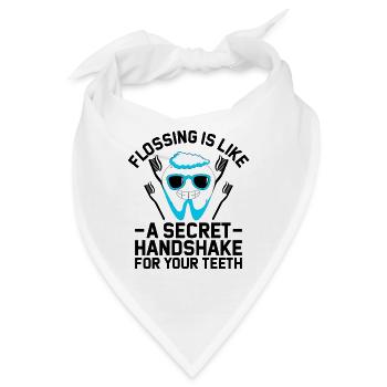 Zahnseide ist wie ein geheimer Händedruck für Ihre Zähne - Bandana - Weiß - Vorne