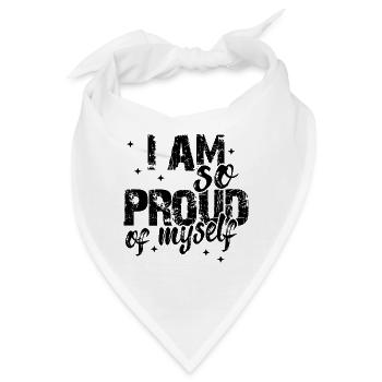 I am so proud of myself Spruch Anerkennung - Bandana - Weiß - Vorne
