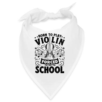 Geboren, um Geige zu spielen, gezwungen, zur Schule zu gehen Violini - Bandana - Weiß - Vorne