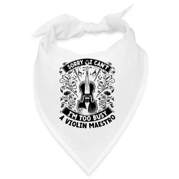 Tut mir leid, ich kann nicht, ich bin zu beschäftigt Eine Violine Maestro Violine - Bandana - Weiß - Vorne