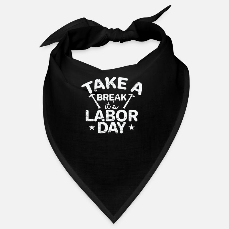 Take a Break it's Labor Day Bandana
