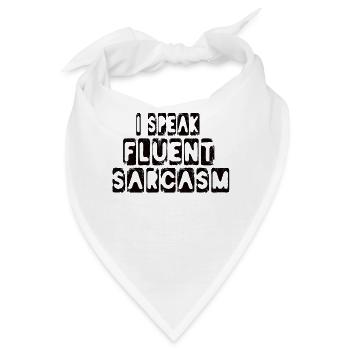 I Speak Fluent Sarcasm Speak Sarcam Sarcastic - Bandana - Weiß - Vorne