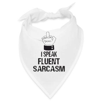 I Speak Fluent Sarcasm Speak Sarcam Sarcastic - Bandana - Weiß - Vorne