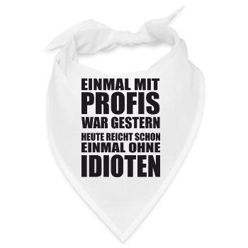 Einmal mit Profis Arbeiten - Bandana - Weiß - Vorne