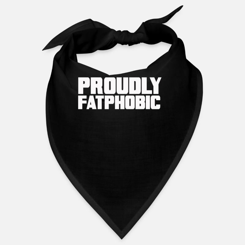 Proudly Fatphobic Bandana