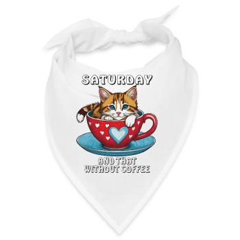 KATZE KAFFEETASSE SATURDAY AND THAT WITHOUT COFFEE - Bandana - Weiß - Vorne