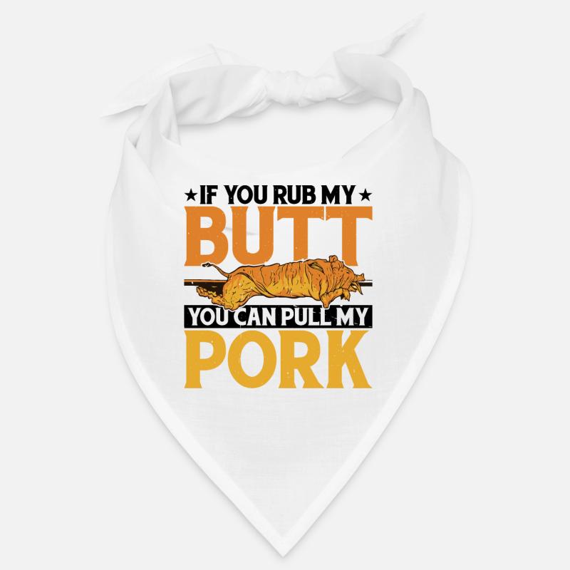 If You Rub My Butt, You Can Pull My Pork 5 Bandana