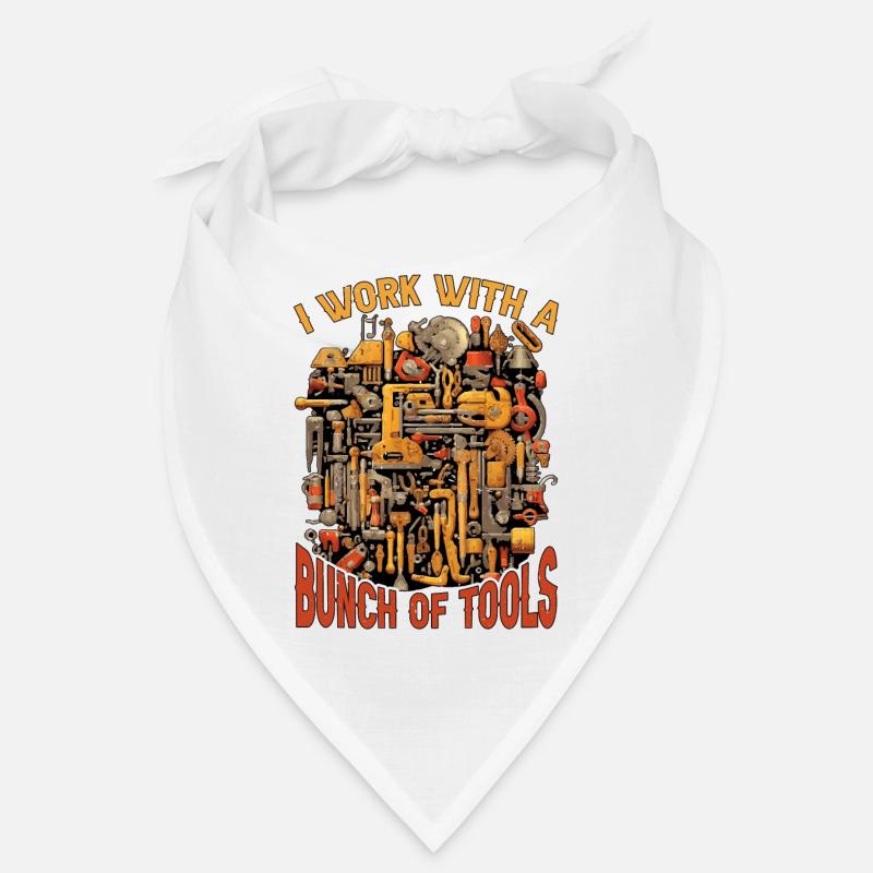 I Work With A Bunch Of Tools 26 Bandana