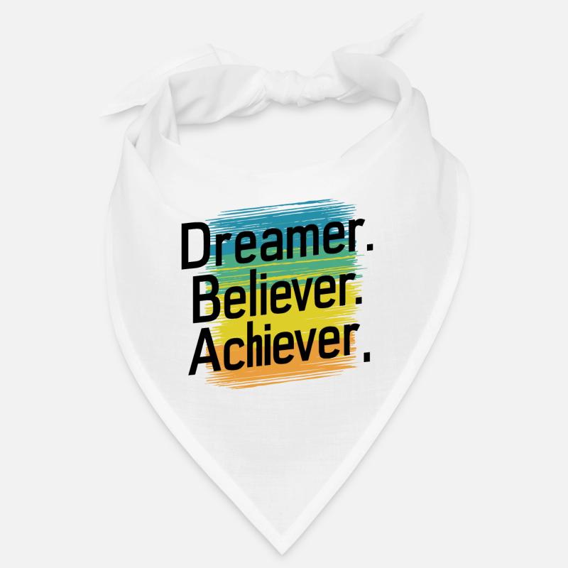 DREAMER. BELIEVER. ACHIEVER. Bandana