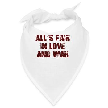 All's Fair In Love And War T-Shirt Coole Neuheit - Bandana - Weiß - Vorne