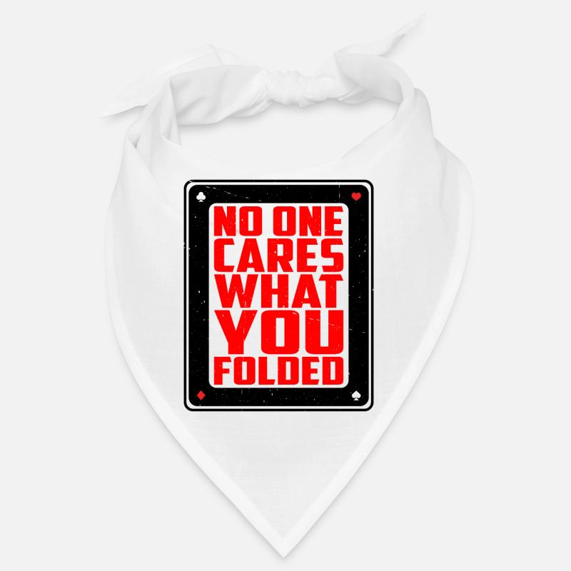 No One Cares What You Folded 2 Bandana