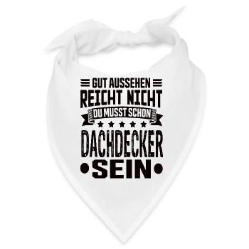 Dachdecker Dachdecker Spruch Hochbau Dach - Bandana - Weiß - Vorne