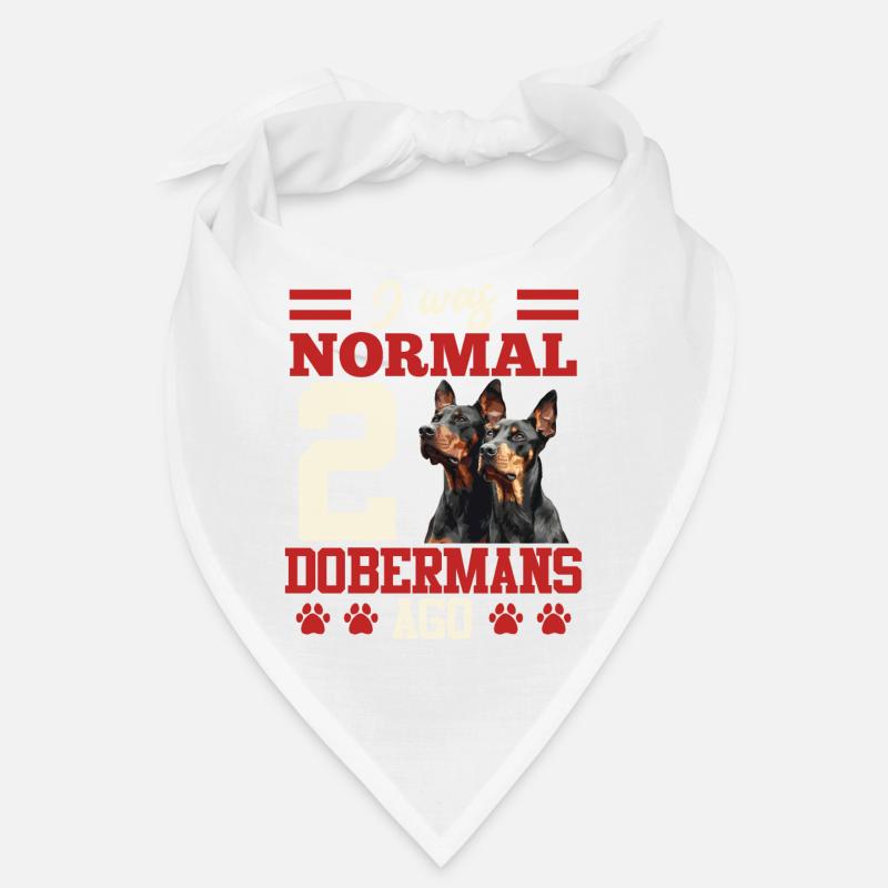 Chien Doberman J'ÉTAIS NORMAL IL Y A 2 DOBERMANS Drôle Bandana
