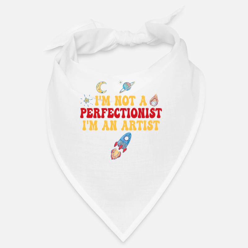 Ich bin kein Perfektionist, ich bin ein Künstler Bandana