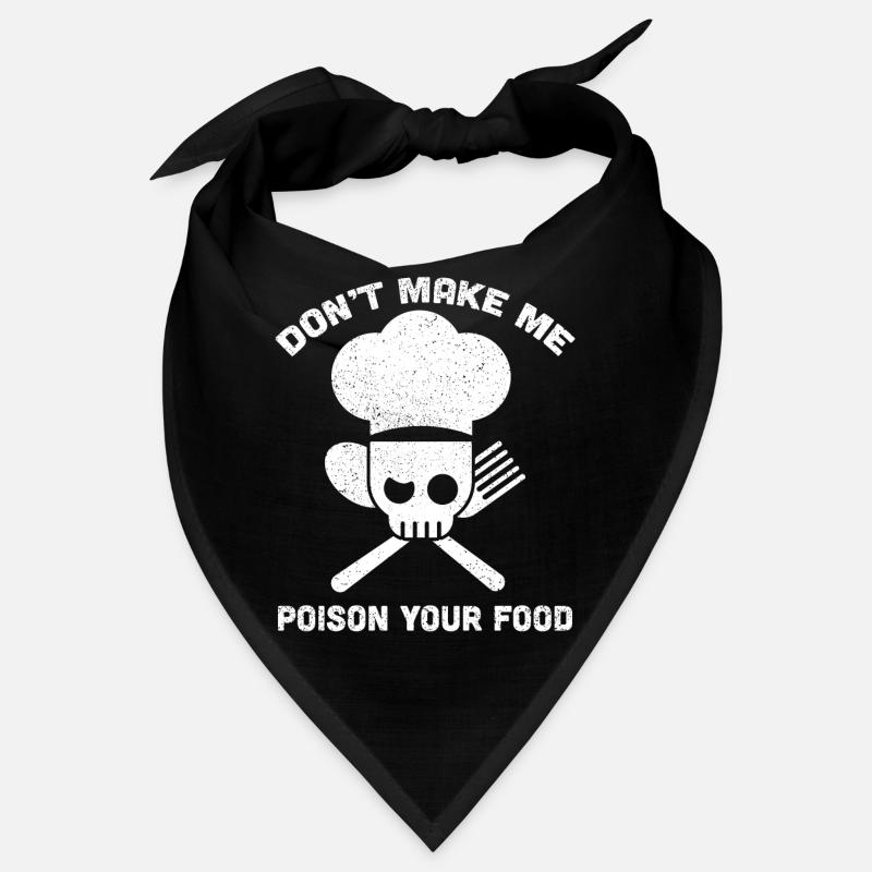 Ne me faites pas empoisonner votre nourriture Chef drôle Cuisinier Bandana