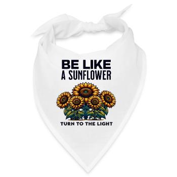 Sei Wie Eine Sonnenblume Schöner Spruch Blume Gelb - Bandana - Weiß - Vorne