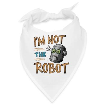 ICH BIN NICHT DER ROBOTER - Bandana - Weiß - Vorne