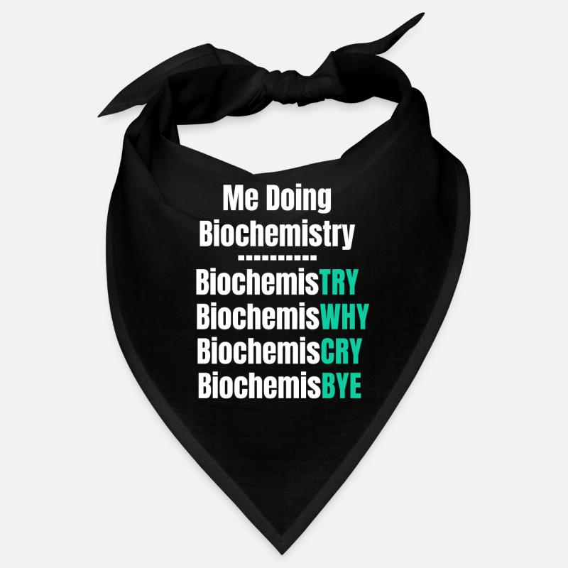 I do biochemistry, biochemistry scientist, Bandana
