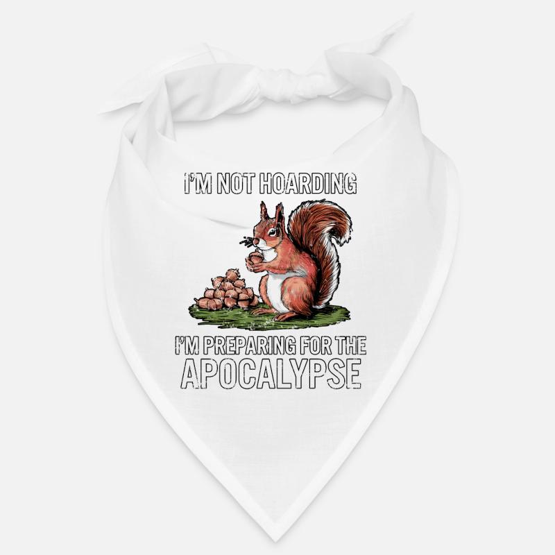 Funny Squirrel Quote Hoarding Humor Survival Bandana