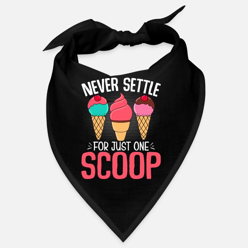 Never Settle for Just One Scoop Funny Ice Cream Bandana