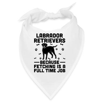 Labrador Retriever, weil das Apportieren ein vollwertiger Zeitpunkt ist - Bandana - Weiß - Vorne