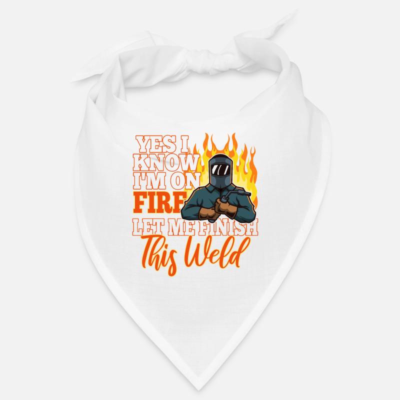 Yes i know im on fire welding Bandana