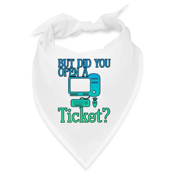 But Did You Open A Ticket 4 - Bandana - Weiß - Vorne