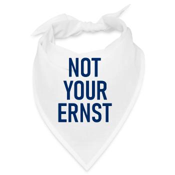 Not Your Ernst - Nicht dein Ernst - Cooler Spruch - Bandana - Weiß - Vorne