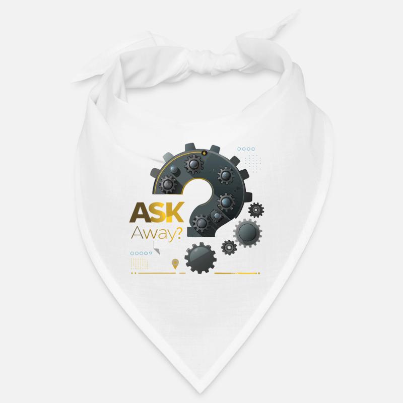 QUESTION, ASK AWAY Bandana