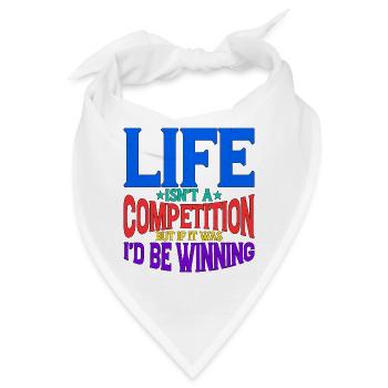 Life Isn't A Competition, But If, I'd Be Winning 2 - Bandana - Weiß - Vorne