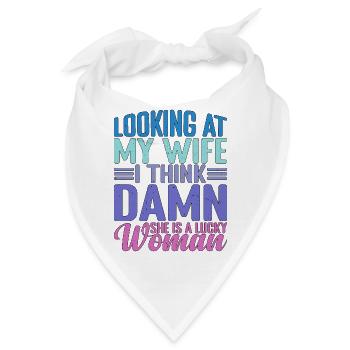 Looking At My Wife, Damn She Is A Lucky Woman 2 - Bandana - Weiß - Vorne