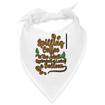 Spilling Coffee Is Like Losing A Balloon2 - Bandana - Weiß - Vorne