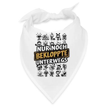 Nur noch Bekloppte unterwegs Humor Sarkasmus Spaß - Bandana - Weiß - Vorne