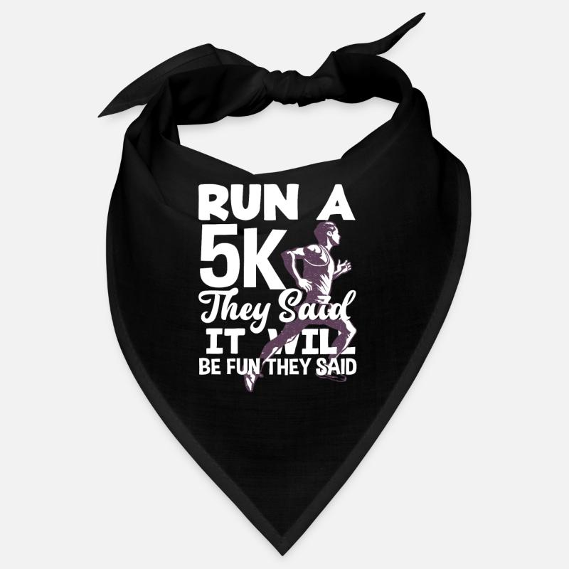 Run a 5K they said it will be fun Bandana