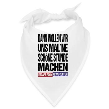 Dann Wollen wir uns mal ne schöne Stunde machen - Bandana - Weiß - Vorne