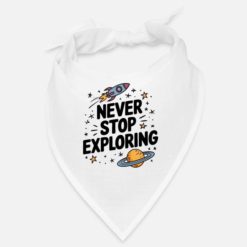Never stop exploring Bandana