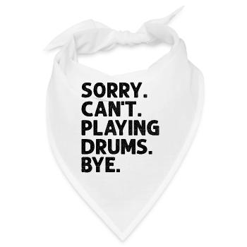 Sorry Can't Playing Drums Bye Drumming Drum Drumme - Bandana - Weiß - Vorne