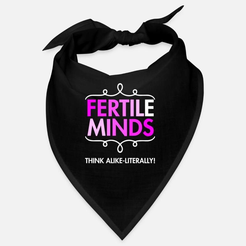 Fertile minds think the same uterological way Bandana